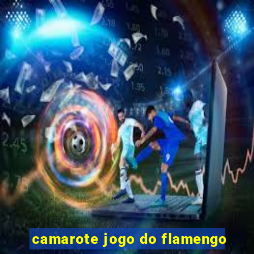 camarote jogo do flamengo